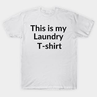 This is my laundry T-shirt T-Shirt